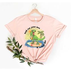 hold my juice box & watch this shirt