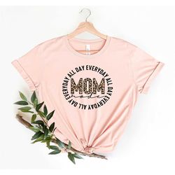 mom mode everyday all day shirt, mothers day