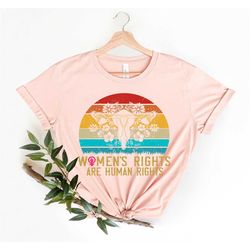 women's rights are human rights shirt,feminist shirt,uterus pro