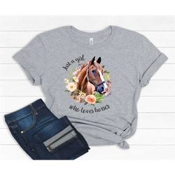 horse shirt, just a girl who loves horses
