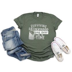 surviving fatherhood one beer at a time shirt,