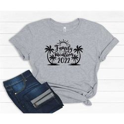 family vacation 2022 shirt, family trip custom shirt,
