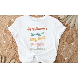 pro choice feminist shirt- pro choice feminist clothes