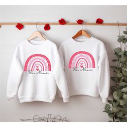 valentine's day rainbow sweatshirt, be mine valentines sweater,