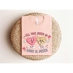 all you need is love and pizza shirt,