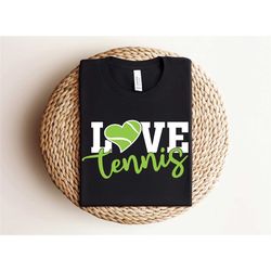 tennis love shirt, tennis shirt for women, tennis