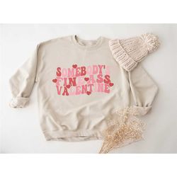 somebody's fine ass sweatshirt, funny valentine sweatshirt, valentine's