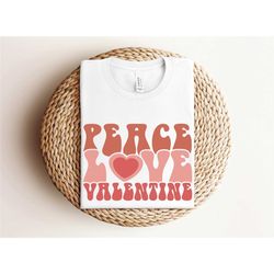 peace love valentines shirt, retro valentines t-shirt, love