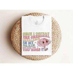 once i defeat the chemical imbalance in my