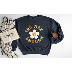 you are enough sweatshirt, women's inspirational hoodie, trendy