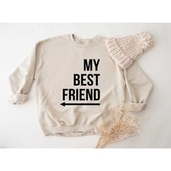 my best friend sweatshirt, bestie sweatshirt, matching bff