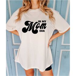 in my mom era comfort colors shirt, mom