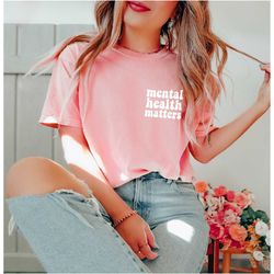 mental health matters t-shirt, you matter tee, inspirational,
