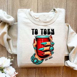 red solo cup toby keith sweatshirt, country song shirt, toby keith honoring shirt, music lovers shirt, western texas cou