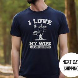 fishing loving husband gifts , fisherman gifts for husband , father's day gift ideas , i love it when my wife lets me go