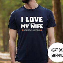 basketball loving husband gifts , basketball gifts for husband , father's day gift ideas , i love it when my wife lets m