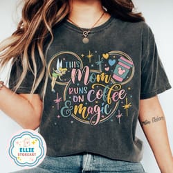 this mom runs on coffee and magic disney shirt, mickey disney mom shirt, disney world disneyland trip 2024 shirt, happie