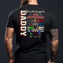 custom you will always be our daddy shirts, dad t-shirt with names, custom daddy with children names teeshirt, best dad