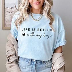 life is better with my boys shirt, mom life shirt, boy mama t shirt, mothers day shirt, gift for mama, boy mom shirt