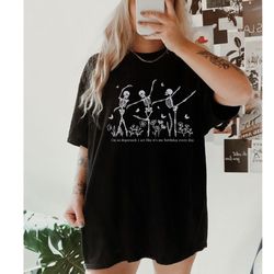 i'm so depressed i act like it's my birthday every day skeleton shirt, dancing fairy skeleton shirt, do it with a broken