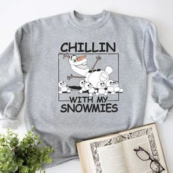 disney frozen olaf chillin with my snowmies shirt, disneyland holiday vacation christmas sweatshirt, disneyworld frozen