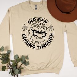 disney oldman shirt, disney carl shirt, old man coming through shirt, disney dad shirt, disney up shirt, disney grandpa,