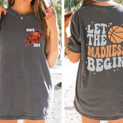let the madness begin shirt, march 2024 madness shirt, kids basketball shirt, funny basketball shirt,college basketball,