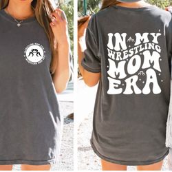 in my wrestling mom era shirt, wrestling mom sweatshirt, funny mom, wrestling lover shirt, wrestling shirt
