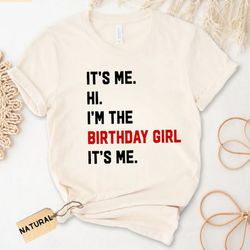 it's me hi i am the birthday girl it's me shirt, birthday girl sweatshirt, birthday squad, youth birthday girl shirt, bi