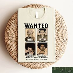 black history month sweatshirt, well behaved women seldom make history, juneteenth shirt, black women shirt, proud black