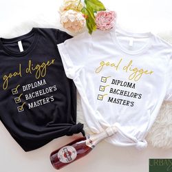 custom goal digger shirt, masters graduate shirt, graduation school tee, grad school tee, graduation t-shirt, bachelors