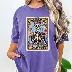 good moms say bad words funny mommy tarot card t-shirt the mom cool skull mom horoscope skeleton vibes middle finger mam