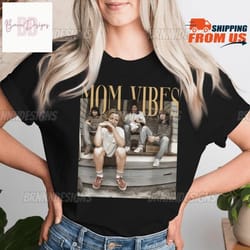 mom vibes shirt, sitcom 90's moms shirt, mom vibes hoodie, sweatshirt, mama shirt, mom tee, mothers day gift for mom, ma