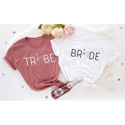 tribe bride shirt, funny bachelorette shirt, bridal party