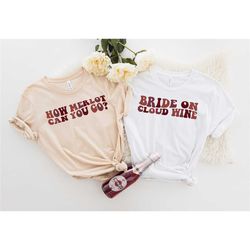 wine bachelorette party shirts,bachelorette party shirts,bride babe shirt,how