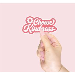 choose kindness sticker, laptop sticker, water bottle sticker,