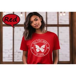 all you need is love shirt, valentine's day