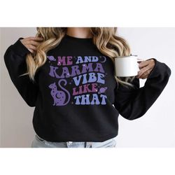 me and karma vibe like that sweatshirt, country
