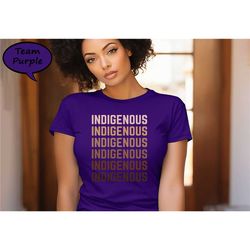 indigenous shirt, indigenous repeated word t-shirt, proud indigenous