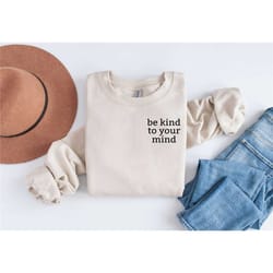 be kind to your mind sweatshirt, pocket design