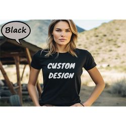 custom design shirt, custom text t-shirt, personalized design