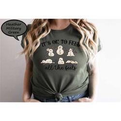 it's okay to feel all the feels shirt,