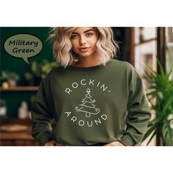 rockin around sweatshirt, christmas tree sweatshirt, rockin around