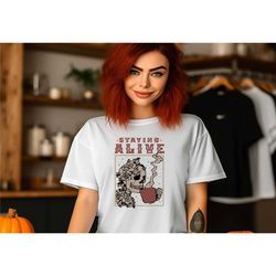 staying alive skeleton shirt, gift tee for halloween,