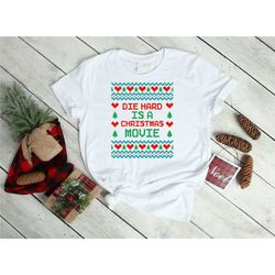 ugly christmas shirt, die hard is a christmas