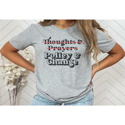 thoughts and prayers policy and change shirt no