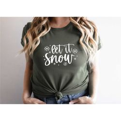 let it snow shirt, xmas shirt, christmas gift,