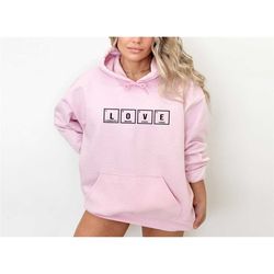 love chemistry sweatshirt, periodic table of elements hoodie,