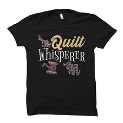 quilting shirt. quilter gift. quilter shirt. gift for