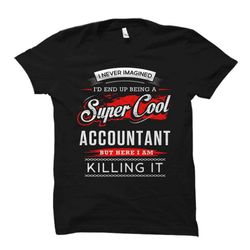 accountant shirt. accountant gift. tax season shirt. tax
